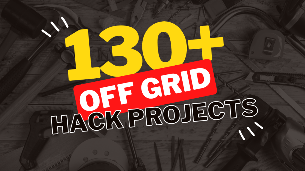 Ultimate Guide to DIY Off Grid Projects