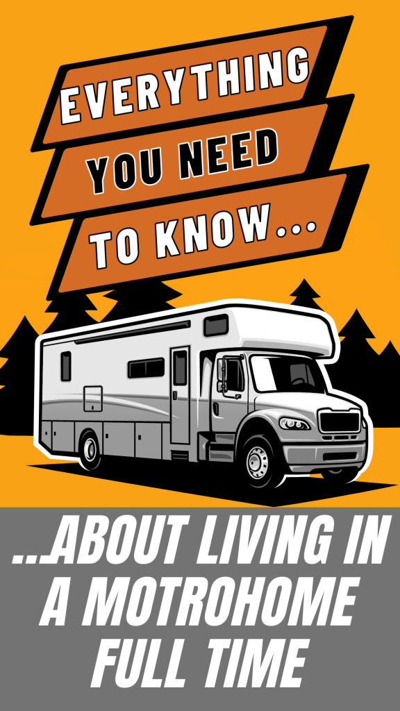 Embracing the Adventure: Living in a Motorhome Full Time