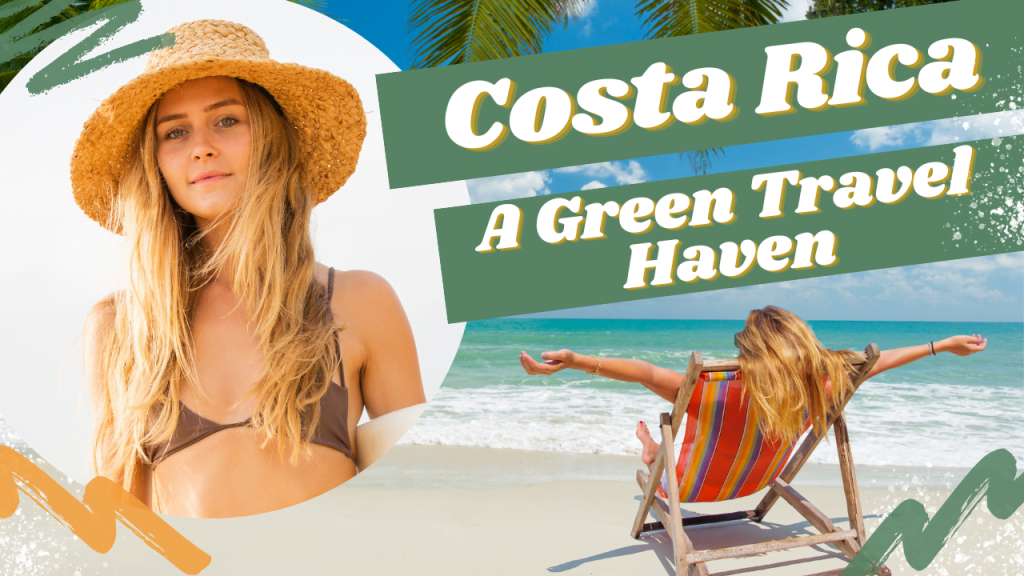 Costa Rica A Green Travel Haven