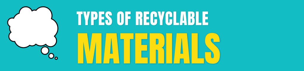 types of recycling materials